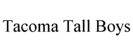 tacoma tall boys