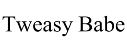 tweasy babe