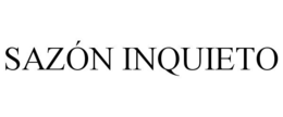 sazÓn inquieto