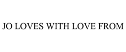 jo loves with love from