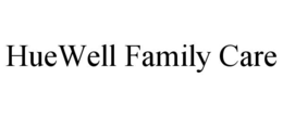 huewell family care