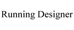 running designer