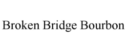 broken bridge bourbon