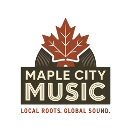 maple city music local roots. global sound.