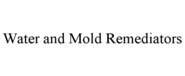 water and mold remediators