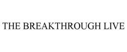 the breakthrough live