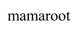 mamaroot