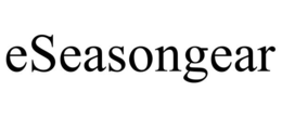 eseasongear
