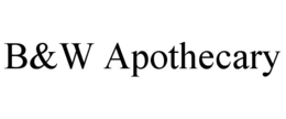 b&w apothecary