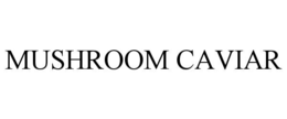 mushroom caviar