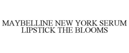 maybelline new york serum lipstick the blooms