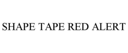 shape tape red alert