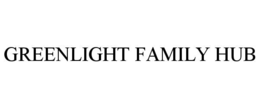 greenlight family hub