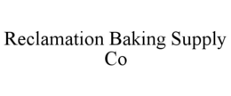reclamation baking supply co
