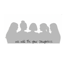 we will be your daughters