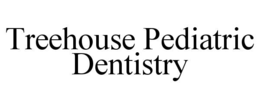 treehouse pediatric dentistry