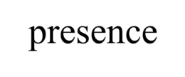 presence