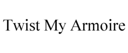 twist my armoire