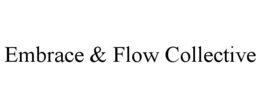 embrace & flow collective
