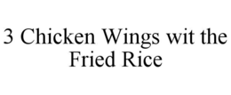3 chicken wings wit the fried rice