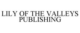 lily of the valleys publishing