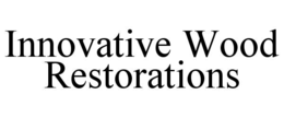 innovative wood restorations