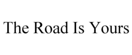 the road is yours