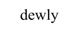 dewly
