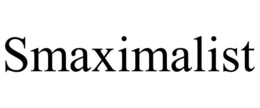 smaximalist