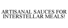 artisanal sauces for interstellar meals!