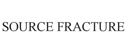 source fracture