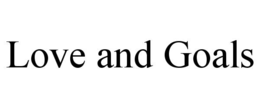 love and goals