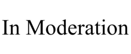 in moderation