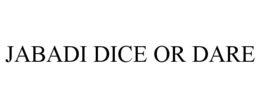 jabadi dice or dare