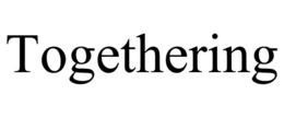 togethering