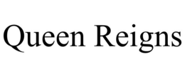 queen reigns