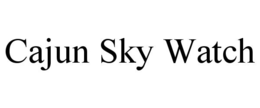 cajun sky watch