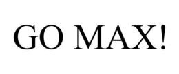 go max!