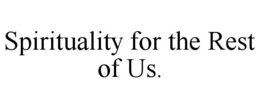 spirituality for the rest of us.