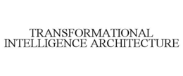 transformational intelligence architecture