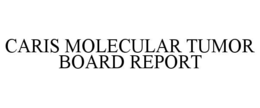 caris molecular tumor board report