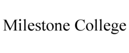 milestone college