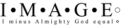 i      m          a           g      e      oi minus almighty god equal 0 |  the word image in the design are all have a black dot between each letter with the exception after the letter e which is an open dot. the words beneath the word image indicate wh