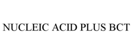 nucleic acid plus bct