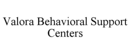 valora behavioral support centers