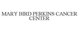 mary bird perkins cancer center