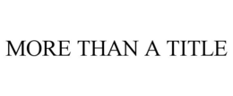 more than a title