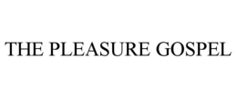 the pleasure gospel