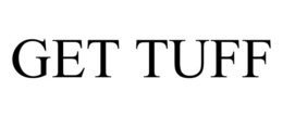 get tuff