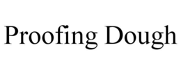 proofing dough